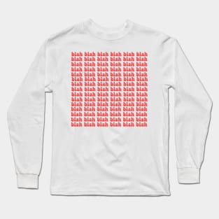 Blah blah blah Long Sleeve T-Shirt